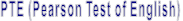 PTE (Pearson Test of English) 
